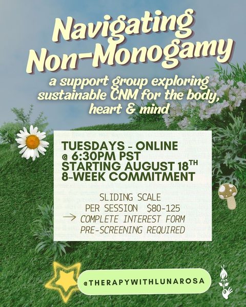 Navigating Non-Monogamy group flyer: Tuesdays online at 6:30pm PST, starting August 18, eight week commitment